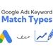 انواع کلمات کلیدی در گوگل ادز: [انتخاب درست برای افزایش بازدهی تبلیغات شما]